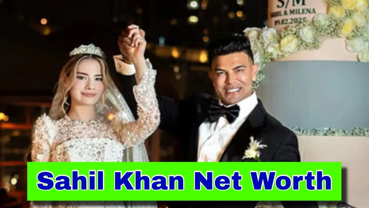 Sahil Khan Net Worth