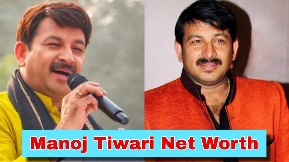 Manoj Tiwari Net Worth