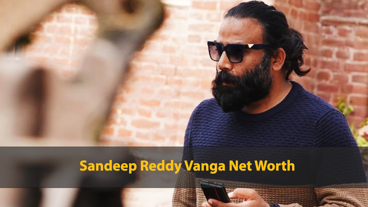 Sandeep Reddy Vanga Net Worth