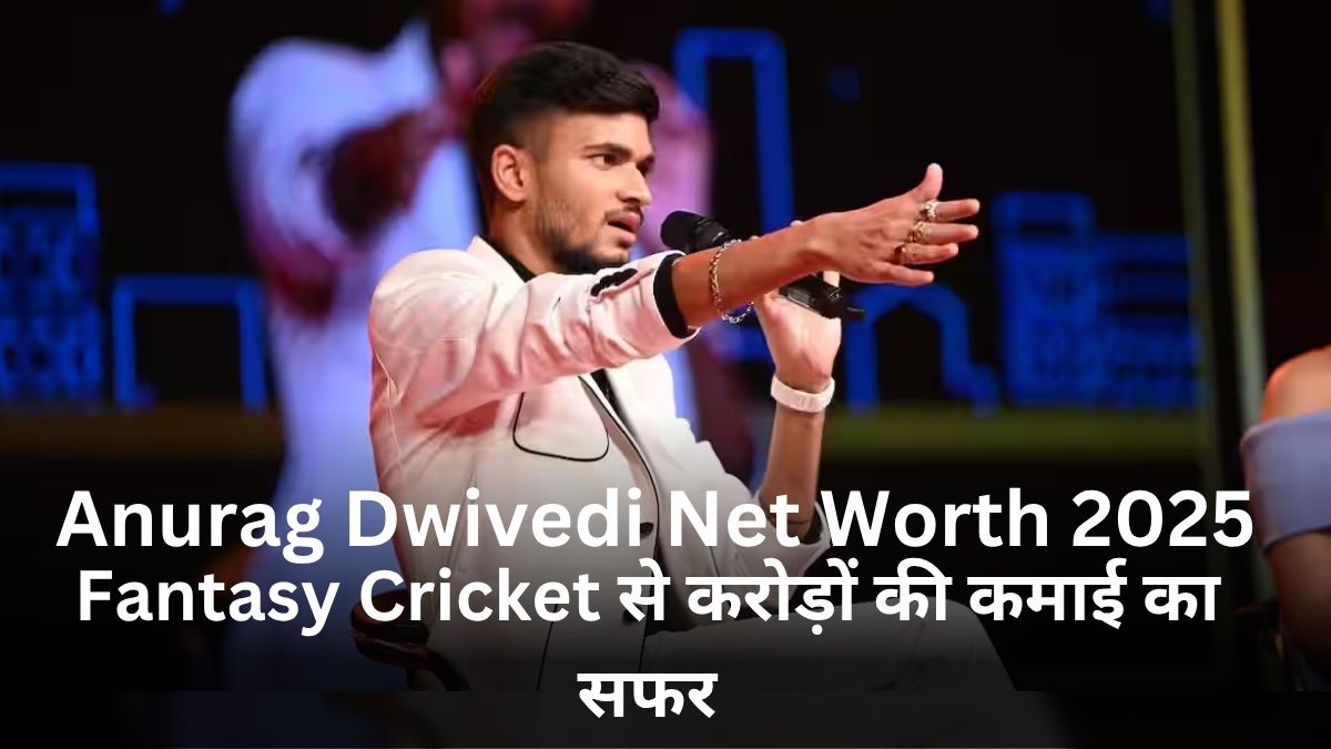 Anurag Dwivedi Net Worth 2025