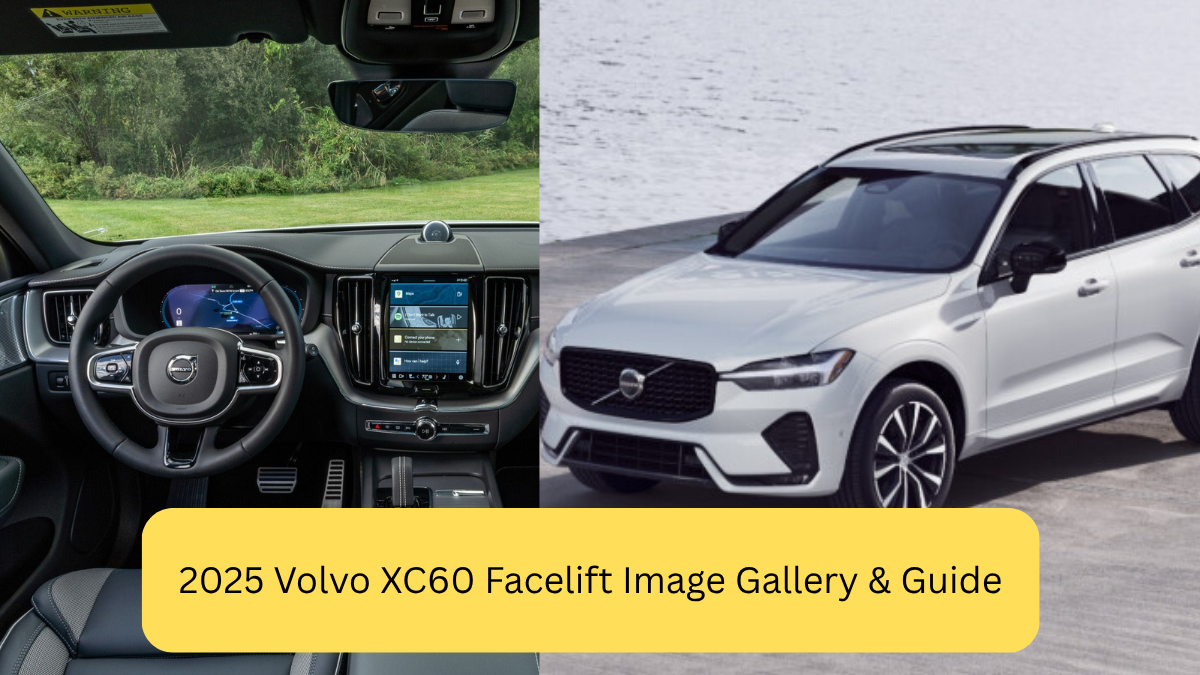 2025 Volvo XC60 Facelift Image Gallery & Guid