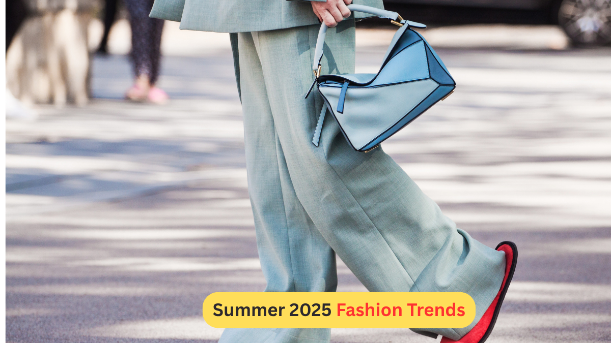 Summer 2025 Fashion Trends