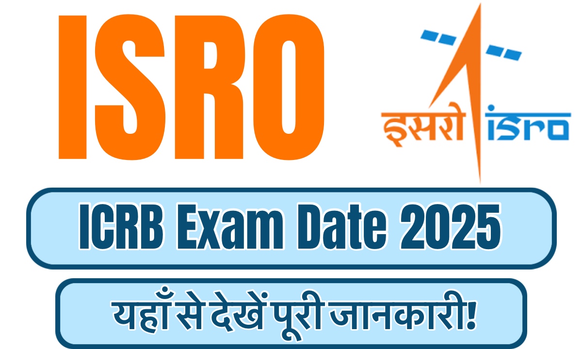 ISRO ICRB Exam Date 2025