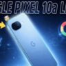 Google Pixel 10a Pre-Order Starts Today