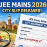 JEE Mains City Slip 2026 Released