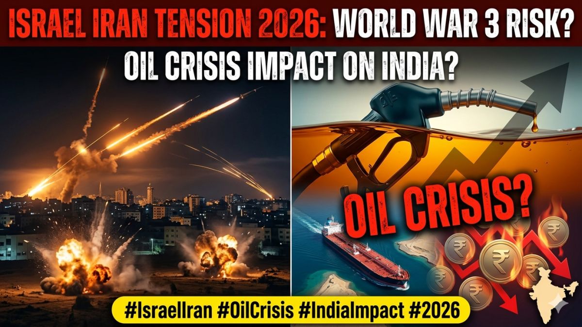 srael Iran Tension 2026: क्या Third World War का खतरा? Oil Crisis और India पर Impact