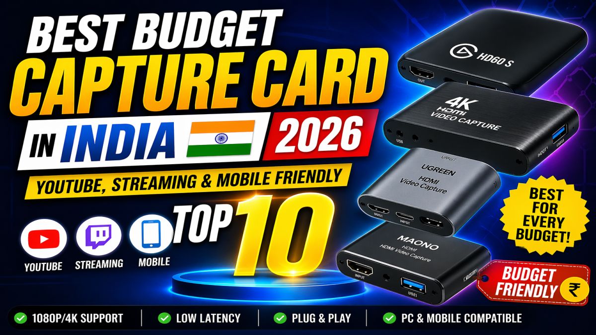 Best Budget Capture Card in India 2026 – Top 10 (YouTube, Streaming & Mobile Friendly)